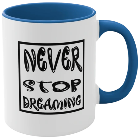 Never Stop Dreaming is a wonderful mug that encourages creativity and innovation. 
